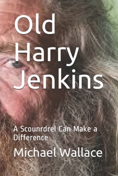 Paperback Old Harry Jenkins: A Scoundrel Can Make a Difference Book