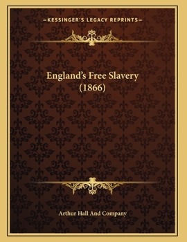 Paperback England's Free Slavery (1866) Book