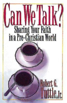 Paperback Can We Talk?: Sharing Your Faith in a Pre-Christian World Book