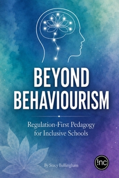 Paperback Beyond Behaviourism: Regulation-First Pedagogy for Inclusive Schools Book