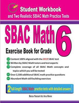 Paperback Sbac Math Exercise Book for Grade 6: Student Workbook and Two Realistic Sbac Math Tests Book