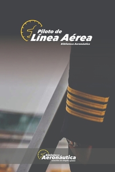 Piloto de línea aérea (Spanish Edition)