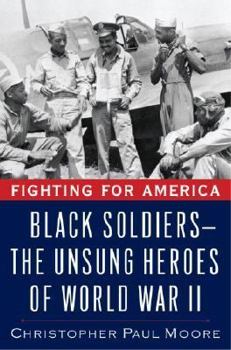 Hardcover Fighting for America: Black Soldiers--The Unsung Heroes of World War II Book