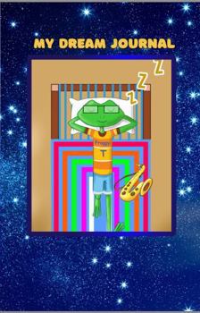 Hardcover My Dream Journal ~ Jump Into Your Dreams with Froggy-T Book