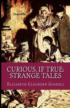 Paperback Curious, If True: Strange Tales Illustrated Book