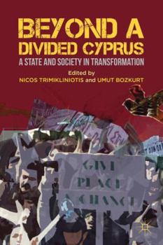 Hardcover Beyond a Divided Cyprus: A State and Society in Transformation Book