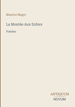 La Montée Aux Enfers: Poésies (French Edition)
