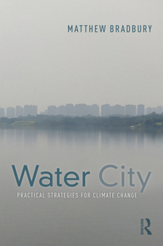 Hardcover Water City: Practical Strategies for Climate Change Book