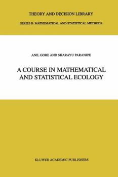 Paperback A Course in Mathematical and Statistical Ecology Book