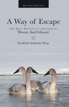 A Way of Escape: One Man's Reaction to a Diagnosis of Doom and Gloom