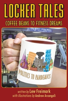 Paperback Locker Tales: Coffee Beans to Fitness Dreams (Politics to Pandemics) Book