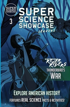 Paperback Thunderbird's War: Cuyahoga River Riders (Super Science Showcase Stories #3) Book