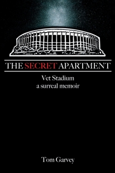 Paperback The Secret Apartment: Vet Stadium, a surreal memoir Book