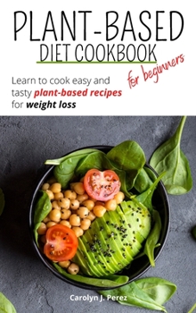 Plant-Based Diet Cookbook for beginners