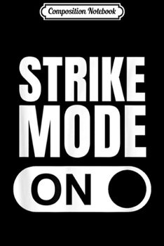 Composition Notebook: Strike Mode On  Journal/Notebook Blank Lined Ruled 6x9 100 Pages