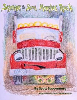 Paperback Seymour the Semi: Monster Truck Book