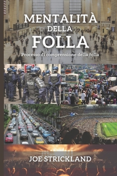 Paperback Mentalit? della folla: Processo di comprensione della folla [Italian] Book
