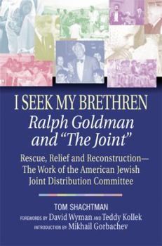 Hardcover I Seek My Brethren: Ralph Goldman and "The Joint" Book