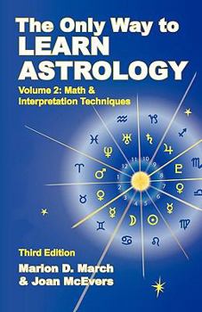Paperback The Only Way to Learn about Astrology, Volume 2, Third Edition Book