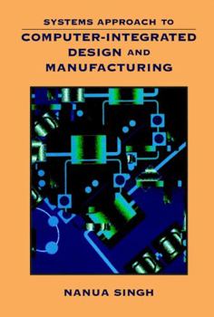 Paperback Systems Approach to Computer-Integrated Design and Manufacturing Book