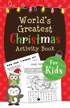 Paperback The World's Greatest Christmas Activity Book for Kids Book