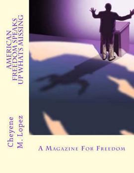 Paperback American Freedom Speaks Up Whats Missing: A Magazine For Freedom Book