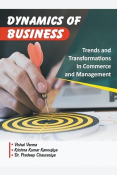 Paperback Dynamics of Business: Trends and Transformations in Commerce and Management Book