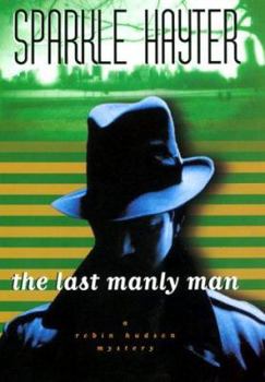The last manly man: a Robin Hudson mystery - Book #4 of the Robin Hudson