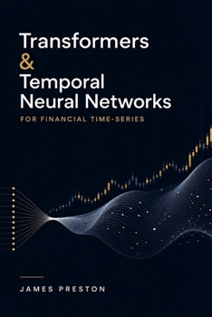Transformers & Temporal Neural Networks for Financial Time-Series