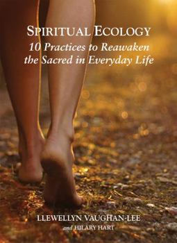Paperback Spiritual Ecology: 10 Practices to Reawaken the Sacred in Everyday Life Book