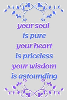 your soul is pure your heart is priceless your wisdom is astounding 28th Birthday: 28th Birthday Gift Birthday Notebook /Journal / Dairy Gift,120 ... Matte Finish Cover with inspirational quotes