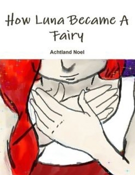 Paperback How Luna Became A Fairy Book