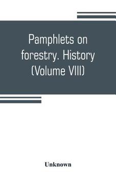 Paperback Pamphlets on forestry. History (Volume VIII) Book