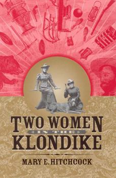 Hardcover Two Women in the Klondike Book