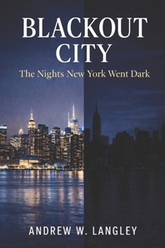 Blackout City: The Nights New York Went Dark
