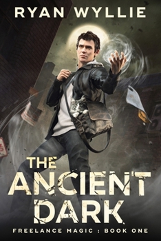 Paperback The Ancient Dark: Freelance Magic: Book One Book