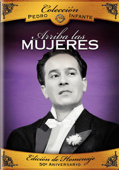 Pedro Infante: Arriba Las Mujeres
