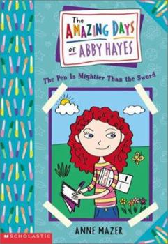Paperback The Amazing Days of Abby Hayes, the #06: The Pen Is Mightier Than the Sword: The Pen Is Mightier Than the Sword Book