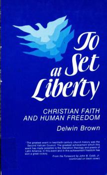 Paperback To Set at Liberty: Christian Faith and Human Freedom Book