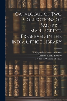 Paperback Catalogue of two Collections of Sanskrit Manuscripts Preserved in the India Office Library Book