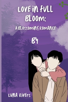 Paperback Love in Full Bloom: A Blossoming Romanc Book