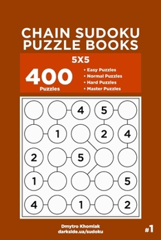 Paperback Chain Sudoku Puzzle Books - 400 Easy to Master Puzzles 5x5 (Volume 1) Book