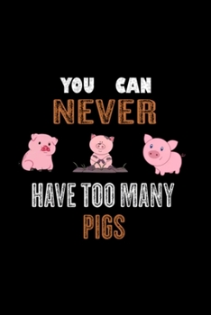 you can never have too many pigs: Blank Lined Notebook Journal for Work, School, Office | 6x9 110 page