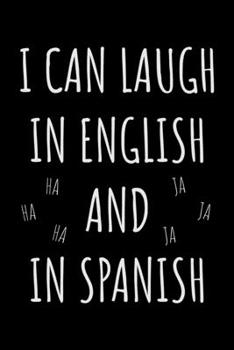 Paperback I can laugh in english and spanish: Notebook (Journal, Diary) for bilingual people or spanish teachers - 120 lined pages to write in Book