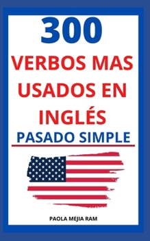 Paperback 300 Verbos Más Usados: En Inglés En Pasado Simple [Spanish] Book