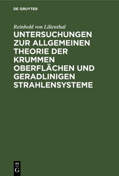 Hardcover Untersuchungen Zur Allgemeinen Theorie Der Krummen Oberflächen Und Geradlinigen Strahlensysteme [German] Book