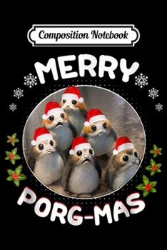 Composition Notebook: Merry Porg-Mas Christmas Holiday  Journal/Notebook Blank Lined Ruled 6x9 100 Pages