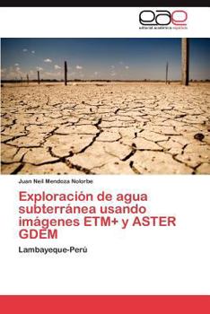 Paperback Exploracion de Agua Subterranea Usando Imagenes Etm+ y Aster Gdem [Spanish] Book