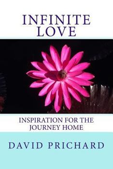 Paperback Infinite Love: Inspiration for the Journey Home Book