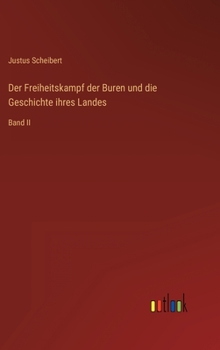 Hardcover Der Freiheitskampf der Buren und die Geschichte ihres Landes: Band II [German] Book